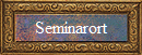 Seminarort